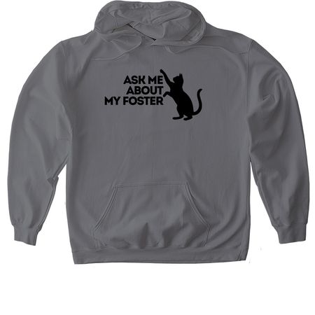 Ask Me About My Foster Cat, a Charcoal Gildan Softstyle Pullover Hoodie