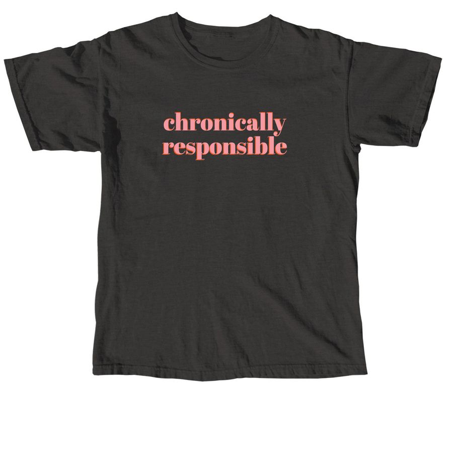 chronically responsible, a Pepper Comfort Colors Unisex Tee