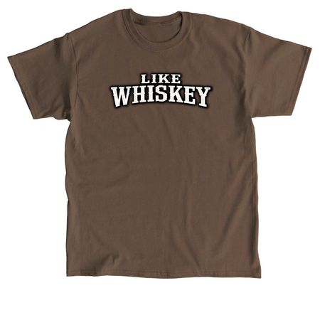 Like Whiskey&nbsp;, a Dark Chocolate Classic Unisex Tee