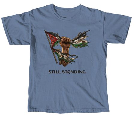 We are still standing- black&nbsp;, a Blue Jean Comfort Colors Unisex Tee