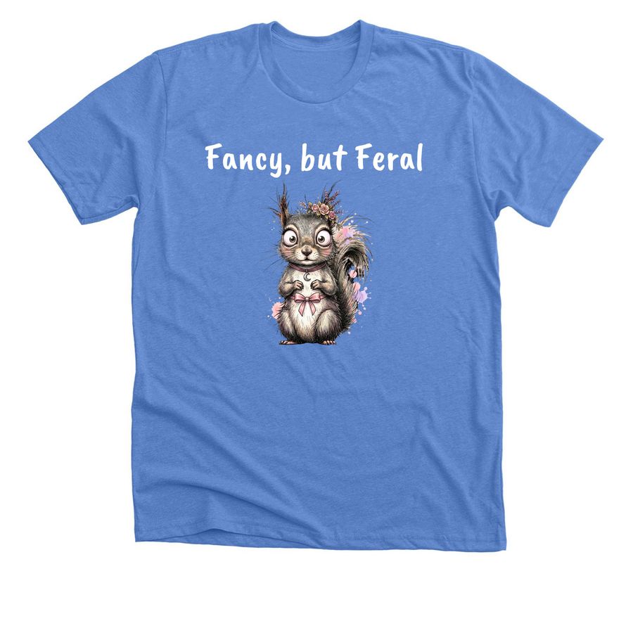 Fancy, but Feral, a Heather Columbia Blue Premium Unisex Tee