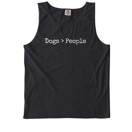 Dogs > People, a Black Comfort Colors Tank Top