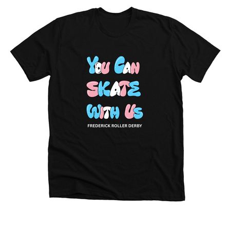 You Can Skate With US, a Solid Black Blend Premium Unisex Tee