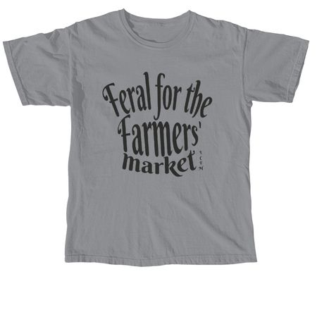 Feral for the Farmers' Market V2, a Granite Comfort Colors Unisex Tee