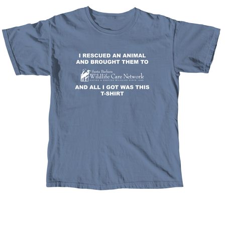I Rescued an Animal and All I Got, a Blue Jean Comfort Colors Unisex Tee