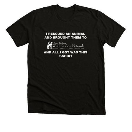 I Rescued an Animal and All I Got, a Solid Black Blend Premium Unisex Tee