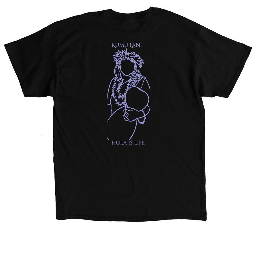 Hula is Life. Legacy is Forever., a Black Classic Unisex Tee (back-view)