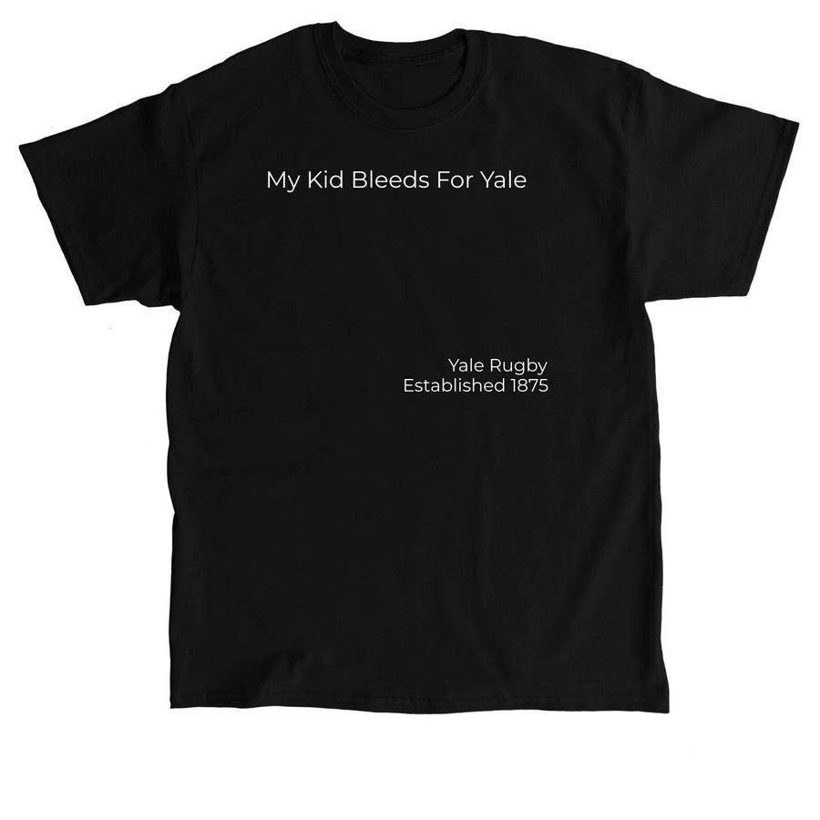 My Kid Bleeds for Yale, a Black Classic Unisex Tee