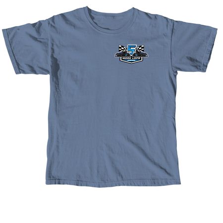 Fuel the Finish ? 5 More Laps Racing, a Blue Jean Comfort Colors Unisex Tee
