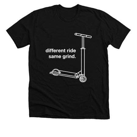 different ride same grind., a Solid Black Blend Premium Unisex Tee