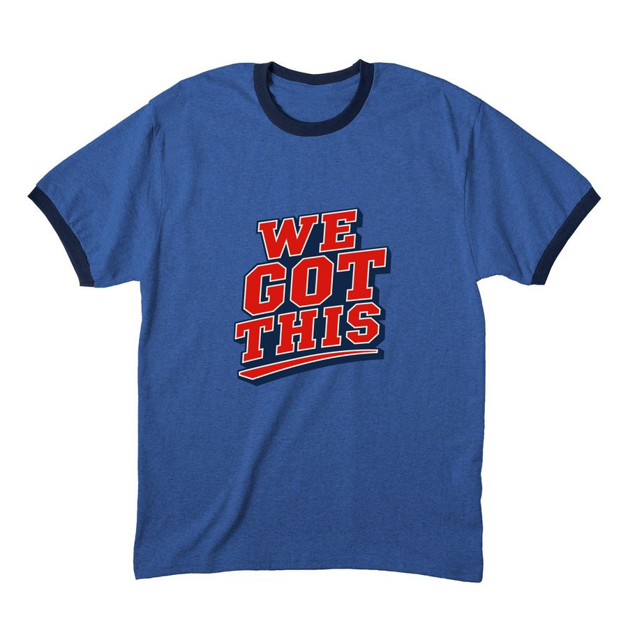 We Got This - Shirt, a Heather Royal/ Navy Cotton Ringer Tee