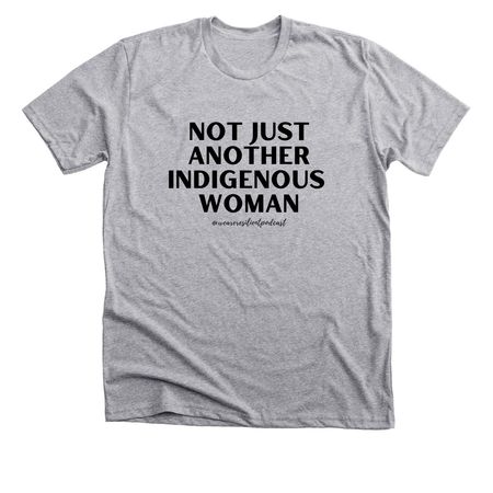 Another Indigenous Woman, a Athletic Heather Premium Unisex Tee