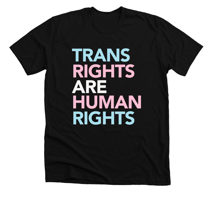 Trans Rights Are Human Rights T Shirt Trans Rights Are Human Rights T Shirt