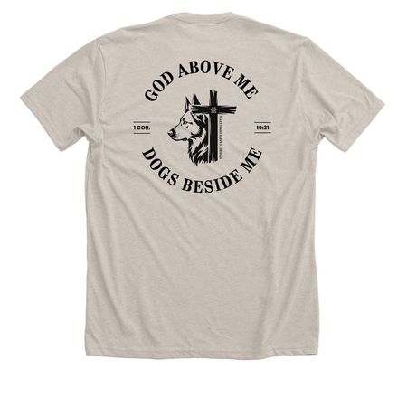 God Above Me. Dogs Beside Me., a Heather Dust Premium Unisex Tee