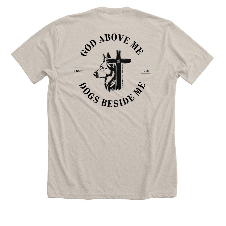God Above Me. Dogs Beside Me., a Heather Dust Premium Unisex Tee