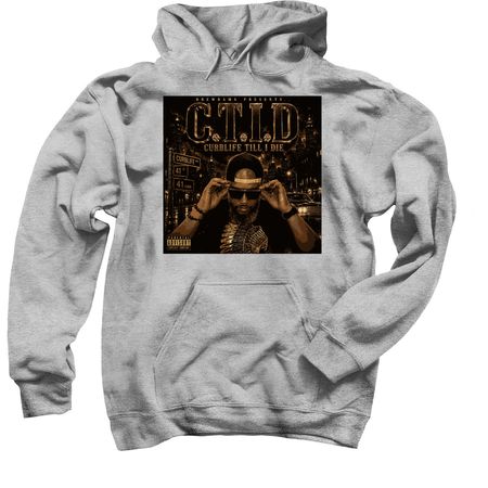 C. T. I. D.&nbsp; (Curblife till I die), a Sport Grey Pullover Hoodie