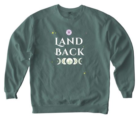 LAND BACK hoodies & tees, a Blue Spruce Comfort Colors Crewneck Sweatshirt
