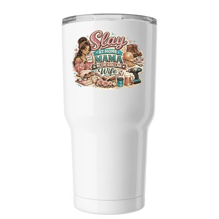 Slay at Home Mama & Blue Collar Wife Tumbler, a White Insulated Tumbler