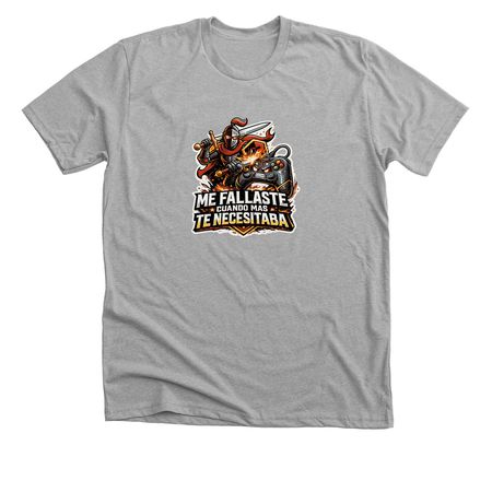 ME FALLASTE CUANDO MAS TE NECESITABA, a Athletic Heather Premium Unisex Tee