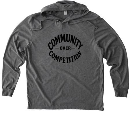 Community Over Competition&nbsp;, a Aluminum Grey Allmade Eco Triblend Hoodie Tee