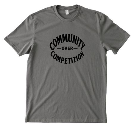 Community Over Competition&nbsp;, a Ash Grey Allmade Heavyweight Recycled Cotton Tee