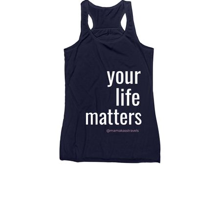 Your Life Matters ?&nbsp;, a Navy Women's Racerback