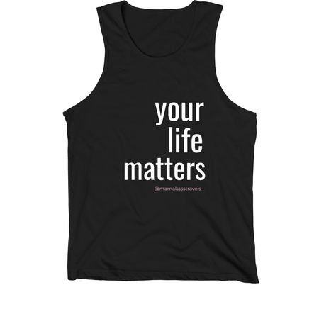 Your Life Matters ?&nbsp;, a Black Premium Cotton Tank