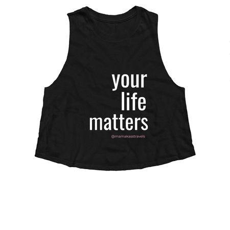 Your Life Matters ?&nbsp;, a Solid Black Blend Women?s Cropped Racerback Tank