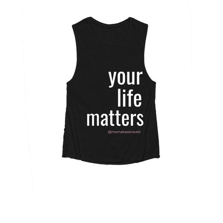 Your Life Matters ?&nbsp;, a Black Women's Muscle Tank