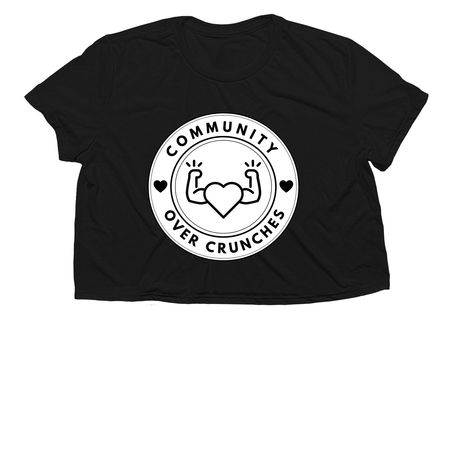 Community Over Crunches, a Black Women?s Flowy Cropped Tee