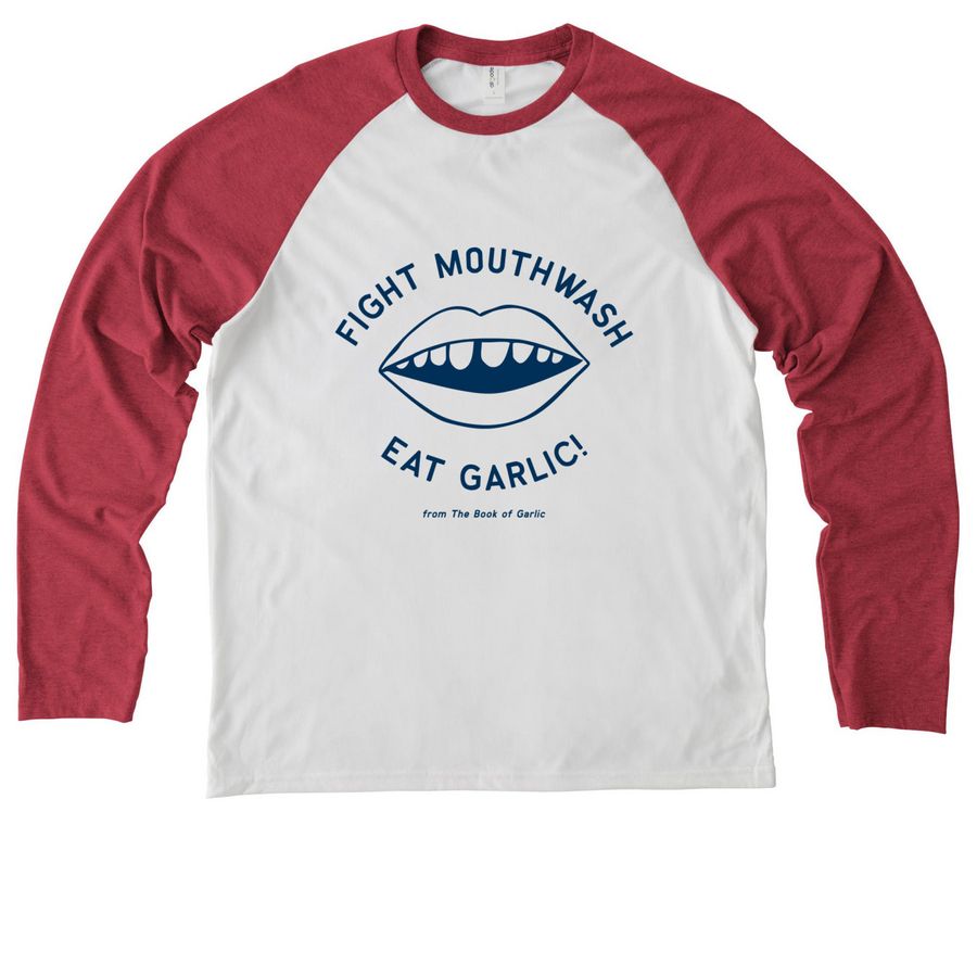 Fight Mouthwash, Eat Garlic, a Rise Up Red/ Bright White Allmade Eco Triblend Colorblock Raglan Long Sleeve Tee