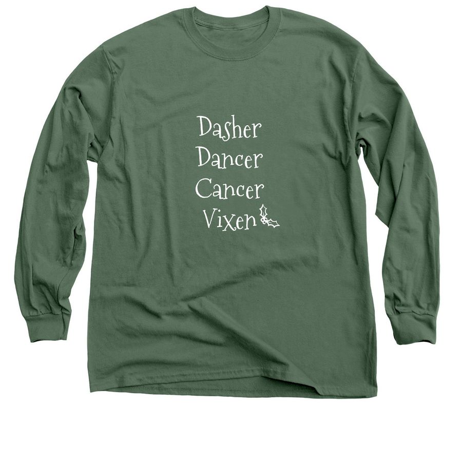 Dasher Dancer Cancer Vixen w/ quote back, a Military Green Classic Long Sleeve Tee