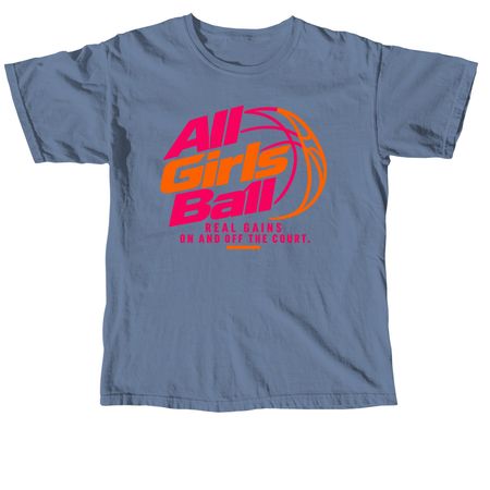 All Girls Ball Merch, a Blue Jean Comfort Colors Unisex Tee