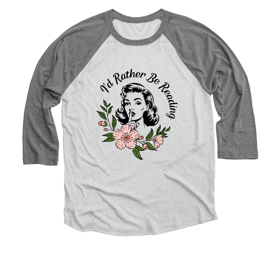 I'd Rather Be Reading, a Premium Heather and Heather White 3/4 Sleeve Baseball Tee