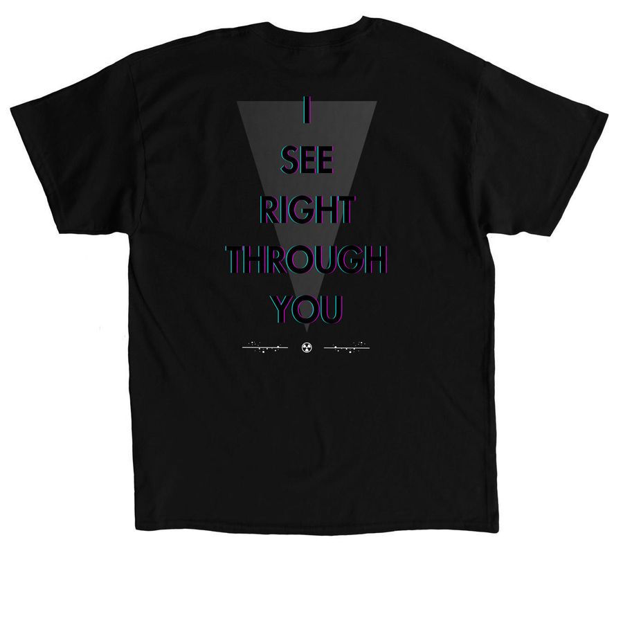 I See Through You, a Black Classic Unisex Tee (back-view)