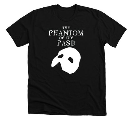 PASB on Broadway Phantom!, a Solid Black Blend Premium Unisex Tee