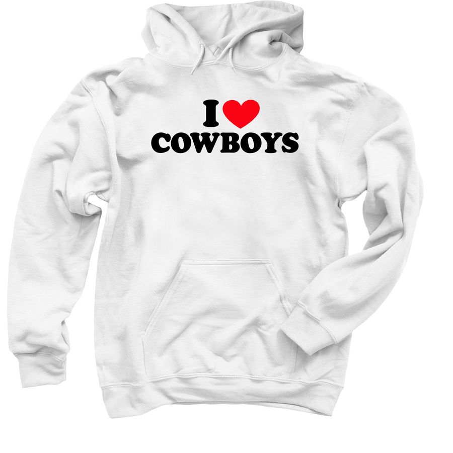 I Love Cowboys Graphic Tee, a White Pullover Hoodie