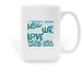 How We Love - Mug, a White Large Coffee Mug