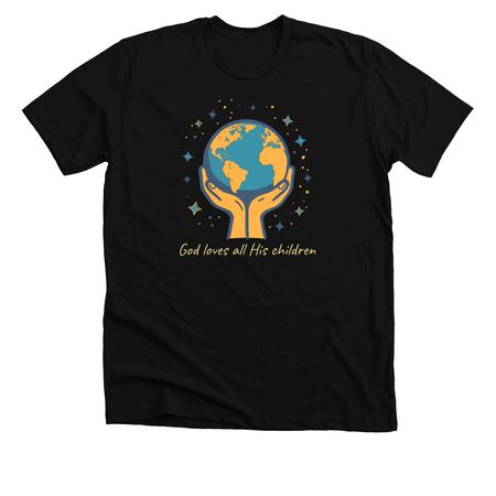 God loves all His Children, a Solid Black Blend Premium Unisex Tee