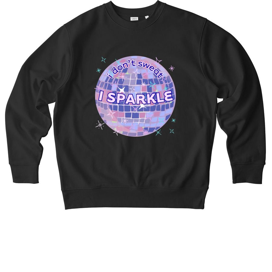 I Don?t Sweat, I Sparkle, a Black Stanley/Stella Unisex Changer 2.0 Crewneck Sweatshirt