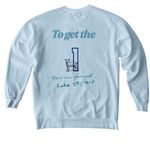 "To Get The 1" Collection, a Chambray Comfort Colors Crewneck Sweatshirt (back-view)