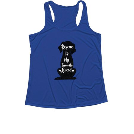 Rescue Is My Favorite Breed Performance Tank, a True Royal Women's Performance Tank