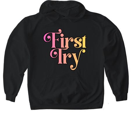First Try, a Black Gildan Softstyle Pullover Hoodie