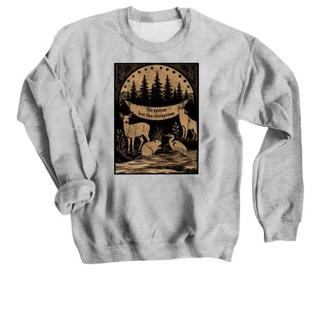 No System But The Ecosystem, a Sport Grey Crewneck Sweatshirt