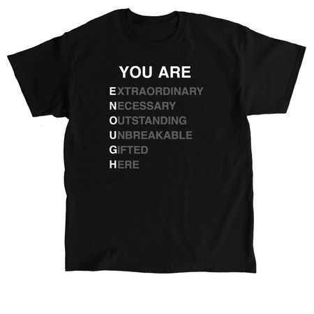 You Are Enough&nbsp;, a Black Classic Unisex Tee