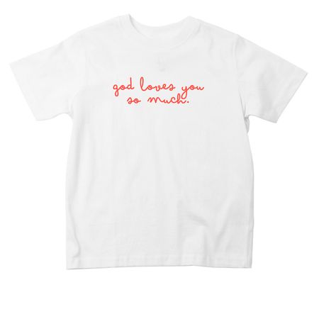 god loves you so much. (toddler sizes), a White Toddler Tee