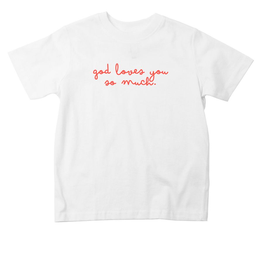 god loves you so much. (toddler sizes), a White Toddler Tee