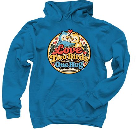 Love Two Birds | Two Cuties One Game, a Sapphire Pullover Hoodie
