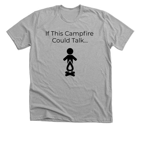 If this campfire could talk..., a Athletic Heather Premium Unisex Tee