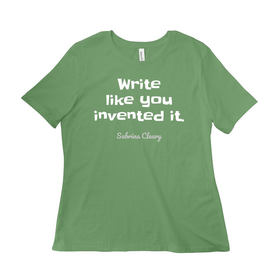 Write like you invented it., a Leaf Women?s Relaxed Cotton Tee